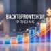 BacktoFrontShow Pricing